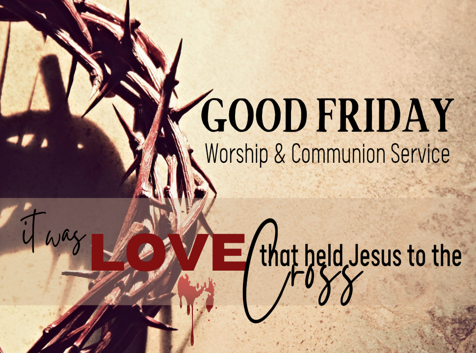 Good Friday Worship and Communion Service Open Door Ministry